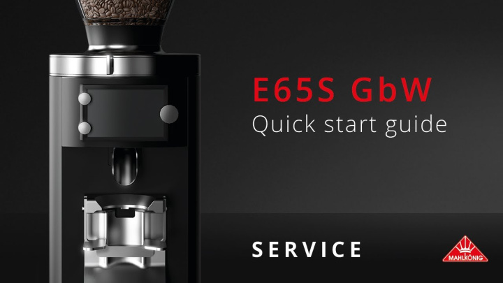 Mahlkönig E65S GbW | Quick start guide
